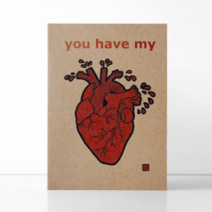 Valentines card - you have my heart - anatomical heart - an illustration of an anatomical heart , printed on 290gsm Kraft card